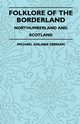 Folklore of the Borderland - Northumberland and Scotland, Denham Michael Aislabie