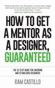 How to get a mentor as a designer, guaranteed, Castillo Ram