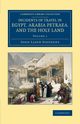 Incidents of Travel in Egypt, Arabia Petraea, and the Holy Land -             Volume 1, Stephens John Lloyd