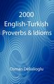 2000 English-Turkish Proverbs & Idioms, Delialioglu Osman