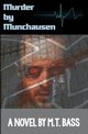 Murder by Munchausen, Bass M. T.