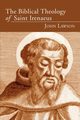 The Biblical Theology of Saint Irenaeus, Lawson John