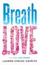 Breath Love, Cafritz Lauren Chelec