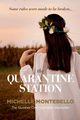 The Quarantine Station, Montebello Michelle
