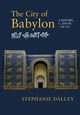 The City of Babylon, Dalley Stephanie