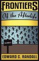 Frontiers of the Afterlife, Randall Edward C.
