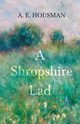 A Shropshire Lad, Housman A. E.