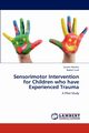 Sensorimotor Intervention for Children who have Experienced Trauma, Hansen Lauren