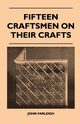 Fifteen Craftsmen On Their Crafts, Farleigh John