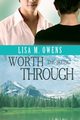 Worth the Seeing Through, Owens Lisa M.