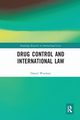 Drug Control and International Law, Wisehart Daniel