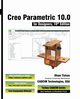 Creo Parametric 10.0 for Designers, 10th Edition, CADCIM Technologies Prof. Sham Tickoo