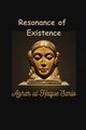 Resonance of Existence, Sario Azhar ul Haque