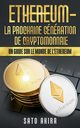 Ethereum - La Prochaine Gnration de Cryptomonnaie, Akira Sato