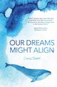 Our Dreams Might Align, Diehl Dana