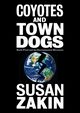 Coyotes and Town Dogs, Zakin Susan
