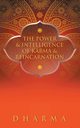 The Power & Intelligence of Karma & Reincarnation, Dharma