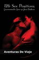 126 Sex Positions Guaranteed to Spice up Your Bedroom, Viaje Aventuras De