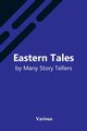 Eastern Tales By Many Story Tellers, Various