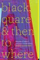Black, Quare, and Then to Where, leath jennifer susanne