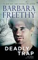 Deadly Trap, Freethy Barbara
