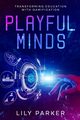Playful Minds, Parker Lily