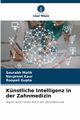 Knstliche Intelligenz in der Zahnmedizin, Malik Sourabh