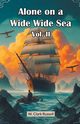Alone on a Wide Wide Sea Vol. II, Russell W. Clark