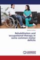 Rehabilitation and Occupational Therapy in Some Common Motor Deficits, Vacheva Danelina