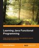 Learning Java Functional Programming, Reese Richard