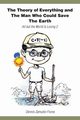 The Theory of Everything and the Man Who Could Save the Earth, Flores Dennis Zamudio