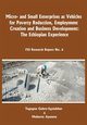 Micro-and Small Enterprises as Vehicles for Poverty Reduction, Employment Creation and Business Development. The Ethiopian Experience, Gebre-Egziabher Tegegne
