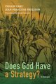 Does God Have a Strategy?, Cary Phillip