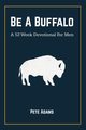 Be A Buffalo, Adams Pete