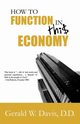How to Function in this Economy, Davis Gerald W.