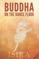 Buddha on the Dance Floor, Sananda Isira