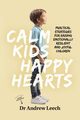 Calm Kids, Happy Hearts, Leech Andrew
