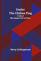 Under the Chilian Flag, Collingwood Harry