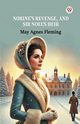 Norine's Revenge, And Sir Noel's Heir, Fleming May Agnes
