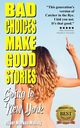 Bad Choices Make Good Stories, Malloy Oliver Markus