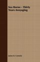 Sea Borne - Thirty Years Avoyaging, Connoly James B.