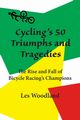 Cycling's 50 Triumphs and Tragedies, Woodland Les