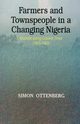 Farmers and Townspeople in a Changing Nigeria, Ottenburg Simon