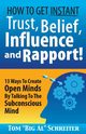 How To Get Instant Trust, Belief, Influence, and Rapport!, Schreiter Tom 
