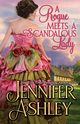 A Rogue Meets a Scandalous Lady, Ashley Jennifer