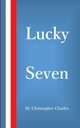 Lucky Seven, Charles Christopher