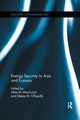 Energy Security in Asia and Eurasia, 