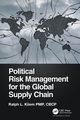 Political Risk Management for the Global Supply Chain, Kliem Ralph L.
