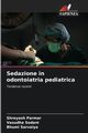 Sedazione in odontoiatria pediatrica, Parmar Shreyash