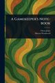 A Gamekeeper's Note-book, Jones Owen (Gamekeeper)